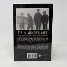 Load image into Gallery viewer, It's A Miner's Life!